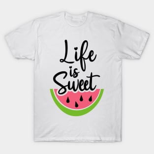 Life is sweet T-Shirt